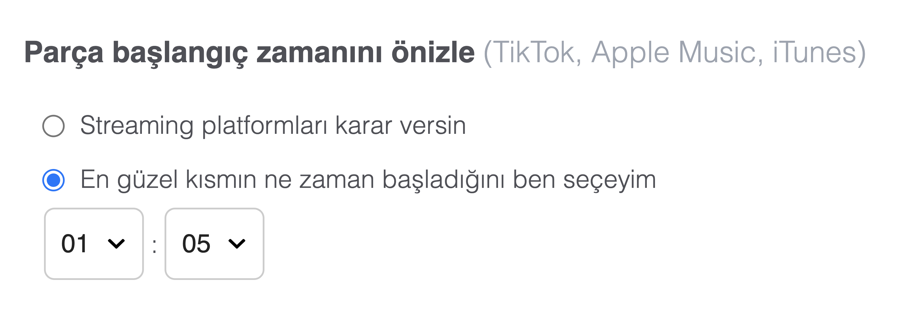 Streaming platformlarında ses ön izlemeleri için bir başlangıç zamanı belirtmek üzere "En güzel kısmın ne zaman başladığını ben seçeyim" seçeneğine tıkla.