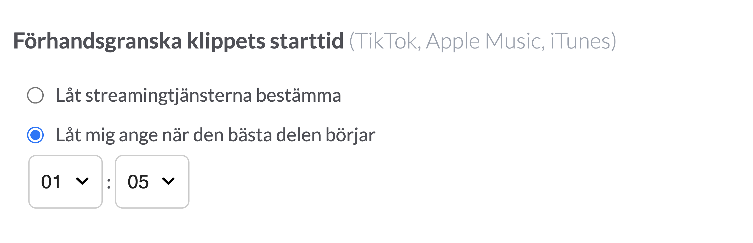 Välj alternativet "Låt mig ange när den bästa delen börjar" för att ange en starttid för ljudförhandsvisningar i streamingtjänster.